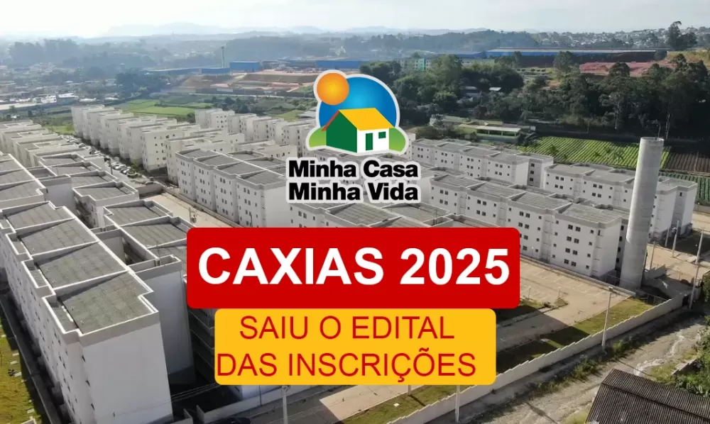Atenção, caxiense: saiu o edital do Minha Casa, Minha Vida. Veja onde se inscrever, as datas e como participar.